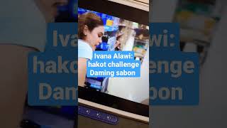 Ivana Alawi Hakot challenge contestant 2 tinulungan ni Ivana shorts ivanaalawi reactionvideo [upl. by Elyrrad]