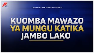 KUOMBA MAWAZO YA MUNGU KATIKA JAMBO LAKO  EARLY GRABBERS  27092024 [upl. by Evalyn]