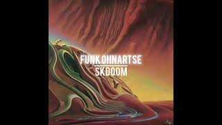 Funk Ohnartse  SKDOOM [upl. by Tania970]