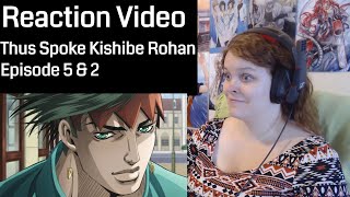 Thus Spoke Kishibe Rohan Episode 5 amp 2 Reaction JoJos Bizarre Adventure OVA [upl. by Waxman918]