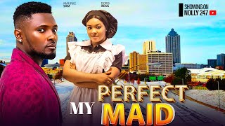 MY PERFECT MAID FEATURING MAURICE SAM DORICE IFEKA KACHI NNOCHIRI [upl. by Epilif221]