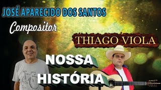 NOSSA HISTÓRIA  THIAGO VIOLA [upl. by Secrest]