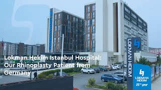 Our Rhinoplasty Patient Coming to Lokman Hekim Istanbul Hospital from Germany [upl. by Appilihp]