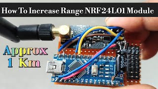 Increase Long Range NRF24L01 MODULE Arduino Transmitter and Reciver Range IncreaseNRF24L01 MODULE [upl. by Fidelas]