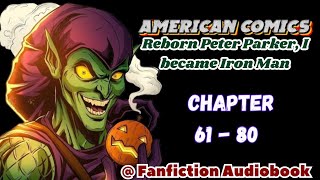 American Comics Reborn Peter Parker I became Iron Man Chapter 61  80 [upl. by Salta]