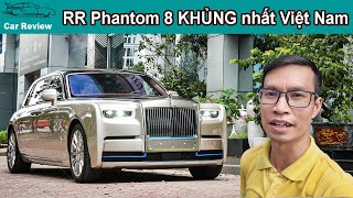 Chiếc RollsRoyce Phantom 8 Khủng nhất Việt Nam 1 Tùy Chọn giá ngang chiếc Mercedes GLS450 [upl. by Ellennej]