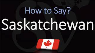 How to Pronounce Saskatchewan CORRECTLY Canadian Province Pronunciation [upl. by Leena]