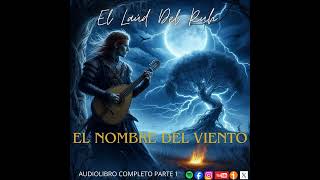 El Nombre Del VientoAUDIOLIBRO COMPLETOPARTE 13 [upl. by Prady319]