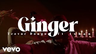 Trevor Dongo Ishan  Ginger Official Video [upl. by Ylenats466]