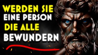 WERDEN SIE EINE PERSON DIE ALLE BEWUNDERN 5 Praktische Stoische Lektionen für das Leben [upl. by Derina823]