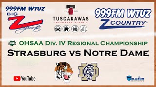 Strasburg vs Notre Dame  OHSAA Div IV Regional Championship from BIG Z Sports  WTUZ [upl. by Mikal965]