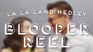 La La Land Medley  Blooper Reel [upl. by Iramohs]