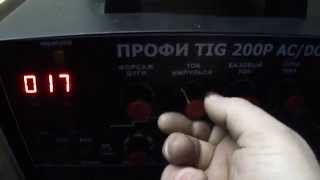 Обзор ПРОФИ TIG 200P ACDC неопытным сварщиком [upl. by Etnomed]