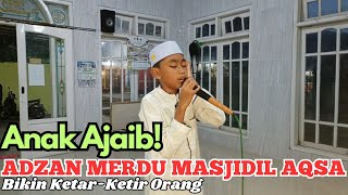 Gempar Anak Ajaib Adzan Merdu Masjidil Aqsa Bikin Ketar Ketir Orang [upl. by Rollecnahc]