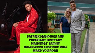 Patrick Mahomes and Pregnant Brittany Mahomes’ Family Halloween Costume Will Make You Roar [upl. by Pitchford]