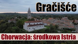 GRAČIŠĆE  środkowa ISTRIA na jesień  Chorwacja [upl. by Rafi]