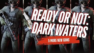 【Ready or Not Dark Waters】DLC new guns [upl. by Eelyrehc]