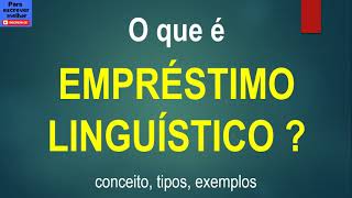 Que é EMPRÉSTIMO LINGUÍSTICO estrangeirismos e neologismos [upl. by Aidahs398]