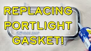 How to Replace Portlight Gasket [upl. by Wilburn448]