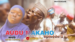 AUDU MAKAHO FULL VIDEO EPISODE 1AREWACOMEDIYAS [upl. by Modestine908]