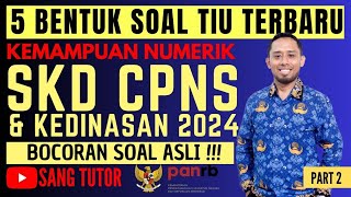 PART 2 SOAL TIU INI PASTI KELUAR  SKD CPNS amp KEDINASAN 2024  KEMAMPUAN NUMERIK [upl. by Aizek]