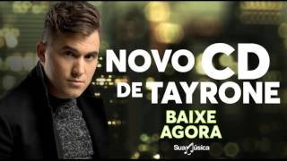 TAYRONE CIGANO CD 2017 SÓ MUSICAS NOVAS [upl. by Eelyr]