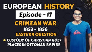 Crimean War 1853 to 1856  Eastern Question  European History  Lectures by Waqas Aziz [upl. by Anoy]