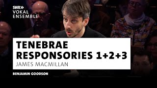 MacMillan · Tenebrae Responsories 1 2 und 3 · SWR Vokalensemble · Goodson · Klassik  SWR Kultur [upl. by Gnet]