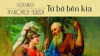 Sách Nói Từ Bờ Bên Kia  Chương 1  Alexander Herzen [upl. by Alana]