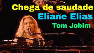 Eliane Elias  Chega De Saudade  Tom Jobim [upl. by Urson]