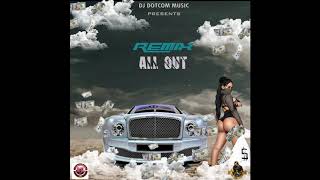 DJ DOTCOM PRESENTS REMIX ALL OUT MIXTAPE VOL1 CLEAN VERSION🔥🔥🔥🔥 [upl. by Kerril]