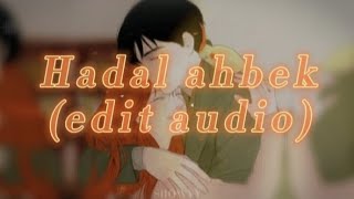 Hadal ahbek edit audio [upl. by Elane786]