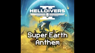 Super Earth Anthem  Official Lyrics  Helldivers 2 OST [upl. by Bree]