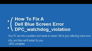 How to Fix a Dell Blue Screen Error DPC Watchdog Violation Windows 10 [upl. by Unders]