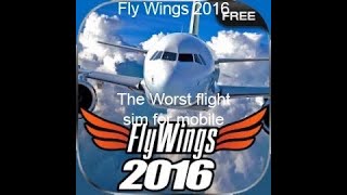 FlyWings 2016 The Worst Flight Simulator For Mobile [upl. by Rehpetsirhc]