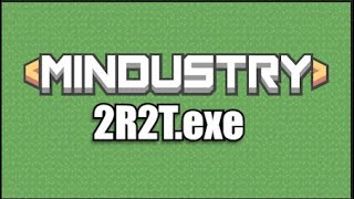 2R2Texe  Mindustry [upl. by Adnik]