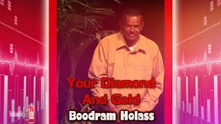 Boodram Holass  Your Diamond And Gold [upl. by Maria]