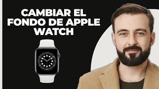 Cómo cambiar el fondo de pantalla de tu Apple Watch [upl. by Ardath]