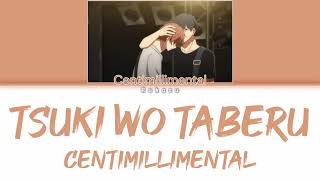 Centimillimental センチミリメンタル  Tsuki Wo Taberu 月を食べる Eat The Moon KanRomEng Lyrics歌詞 [upl. by Nerej]