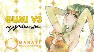 Gumi V3  Applause Vocaloid cover Eng VSQ [upl. by Gloria]