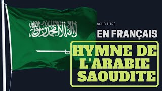 Hymne national de lArabie Saoudite traduit en français [upl. by Eldrid887]