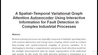 A Spatial–Temporal Variational Graph Attention Autoencoder Using Interactive Information for Fault D [upl. by Takken]