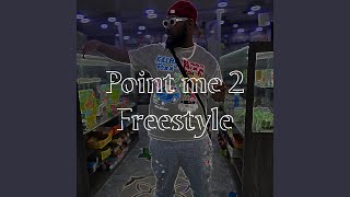 Point Me 2 Freestyle [upl. by Erual]