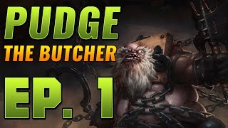 Dota 2 Pudge the Butcher  Ep 1 [upl. by Neiv]