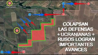 ¡COLAPSAN LAS DEFENSAS UCRANIANAS LAS FUERZAS RUSAS LOGRAN AMPLIOS AVANCES EN LAS ÚLTIMAS 24 HORAS [upl. by Natanoj]