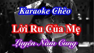 Karaoke Chèo  Lời Ru Của Mẹ  Luyện Năm Cung  Lời NSUT Xuân Hanh [upl. by Barnett]