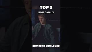 TOP 5 LEWIS CAPALDI SONGS  shorts lewiscapaldi top5 music [upl. by Morganne]