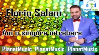 Florin Salam  Am o singura intrebare [upl. by Nessej]