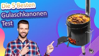 Die 5 Besten Gulaschkanonen Test [upl. by Anemix6]