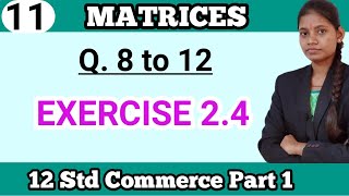 maths 12th class chapter 2 matrices exercise 24  Commerce Part 1 Maharashtra state board [upl. by Allerbag265]